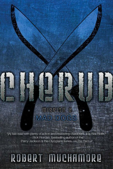 Mad Dogs: Mission 8 (Cherub Series)