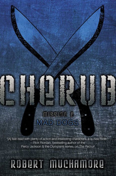 Mad Dogs: Mission 8 (Cherub Series)