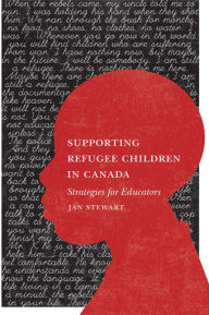 Title: Supporting Refugee Children: Strategies for Educators, Author: Jan Stewart