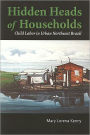 Hidden Heads of Households: Child Labor in Urban Northeast Brazil / Edition 2