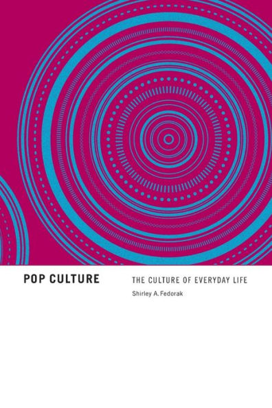 Pop Culture: The Culture of Everyday Life / Edition 1