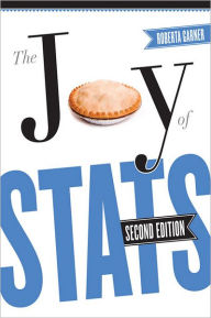 Title: The Joy of Stats: A Short Guide to Introductory Statistics in the Social Sciences, Second Edition / Edition 1, Author: Roberta Garner