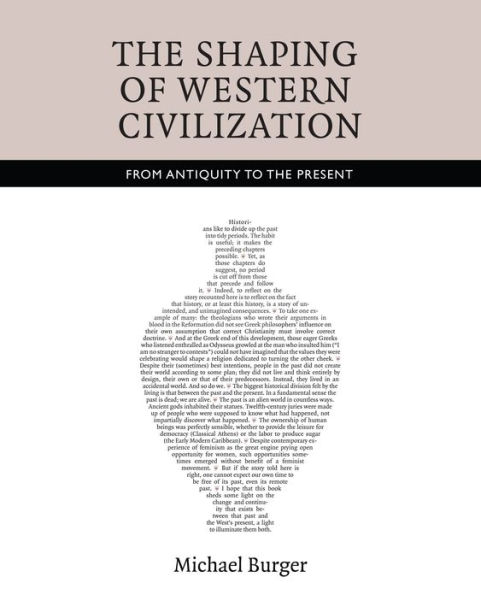 The Shaping of Western Civilization: From Antiquity to the Present / Edition 1