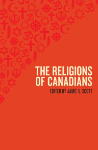 Title: The Religions of Canadians, Author: Jamie S Scott