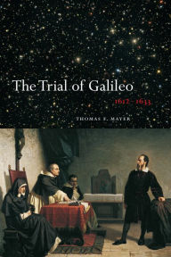 Title: The Trial of Galileo, 1612-1633, Author: Thomas F. Mayer