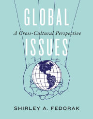 Title: Global Issues: A Cross-Cultural Perspective, Author: Shirley A. Fedorak