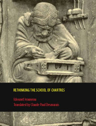 Title: Rethinking the School of Chartres, Author: Edouard Jeauneau