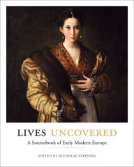 Title: Lives Uncovered: A Sourcebook of Early Modern Europe, Author: Nicholas Terpstra