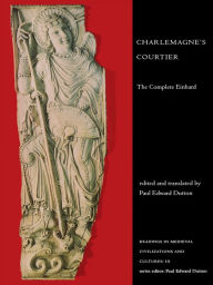 Title: Charlemagne's Courtier: The Complete Einhard, Author: Paul Edward Dutton