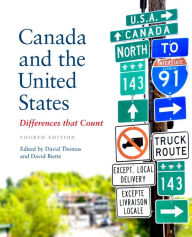 Title: Canada and the United States: Differences that Count, Fourth Edition, Author: David M. Thomas