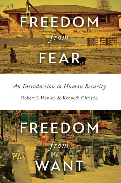 Freedom from Fear, Freedom from Want: An Introduction to Human Security / Edition 1