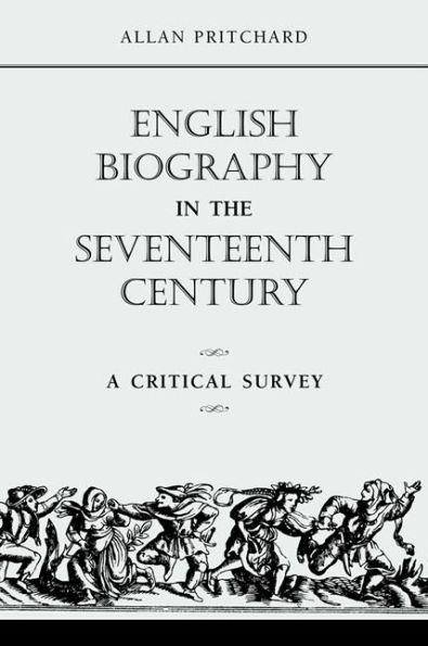 English Biography in the Seventeenth Century: A Critical Survey