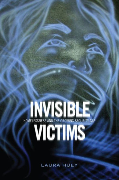 Invisible Victims: Homelesness and the Growing Security Gap