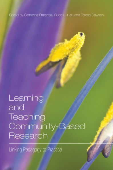 Learning and Teaching Community-Based Research: Linking Pedagogy to Practice