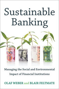 Title: Sustainable Banking: Managing the Social and Environmental Impact of Financial Institutions, Author: Olaf Weber