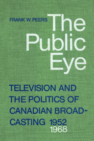 Title: The Public Eye, Author: Frank W. Peers