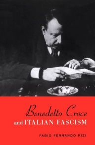 Title: Benedetto Croce and Italian Fascism, Author: Fabio Rizi