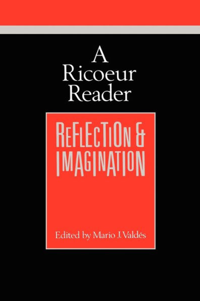 A Ricoeur Reader: Reflection and Imagination