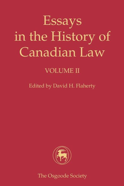 Essays in the History of Canadian Law, Volume II