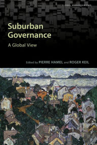 Title: Suburban Governance: A Global View, Author: Pierre Hamel