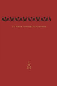 Title: The Pioneer Farmer and Backwoodsman: Volume Two, Author: Edwin Guillet