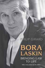 Title: Bora Laskin: Bringing Law to Life, Author: Philip Girard