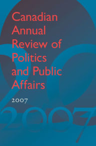 Title: Canadian Annual Review of Politics and Public Affairs 2007, Author: David Mutimer