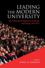 Leading the Modern University: York University's Presidents on Continuity and Change, 1974-2014