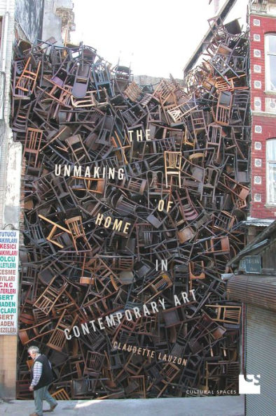 The Unmaking of Home in Contemporary Art