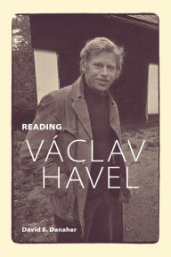 Title: Reading Václav Havel, Author: David S. Danaher