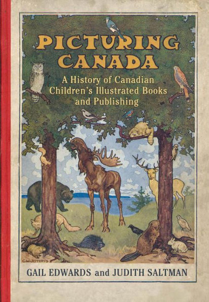 Picturing Canada: A History of Canadian Children's Illustrated Books and Publishing