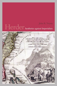 Title: Herder: Aesthetics against Imperialism, Author: John K. Noyes