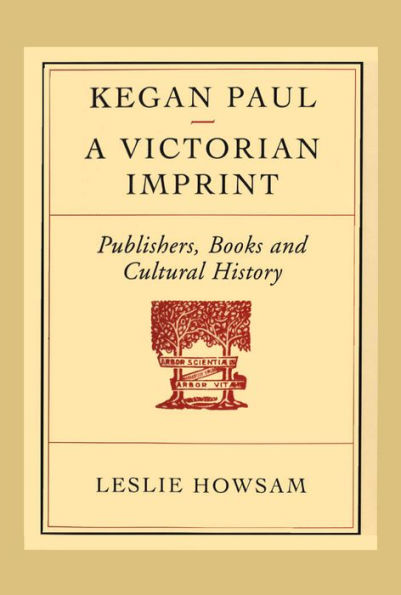Kegan Paul - A Victorian Imprint: Publishers, Books and Cultural History