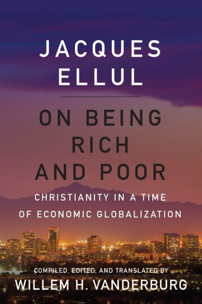 On Being Rich and Poor: Christianity a Time of Economic Globalization