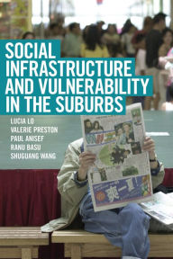 Title: Social Infrastructure and Vulnerability in the Suburbs, Author: Lucia Lo