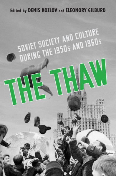 The Thaw: Soviet Society and Culture during the 1950s and 1960s / Edition 1