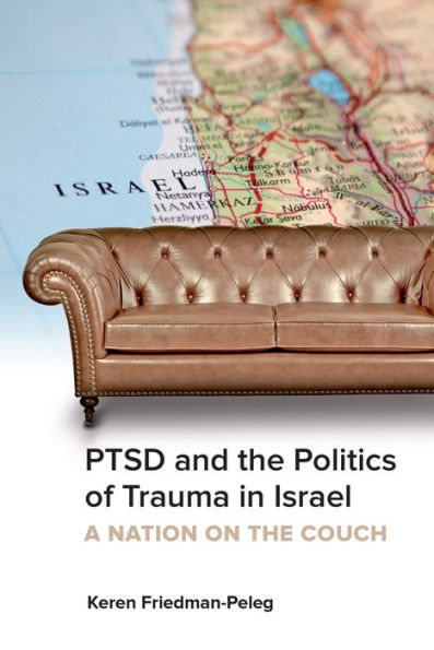 PTSD and the Politics of Trauma Israel: A Nation on Couch