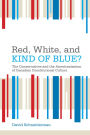 Red, White, and Kind of Blue?: The Conservatives and the Americanization of Canadian Constitutional Culture