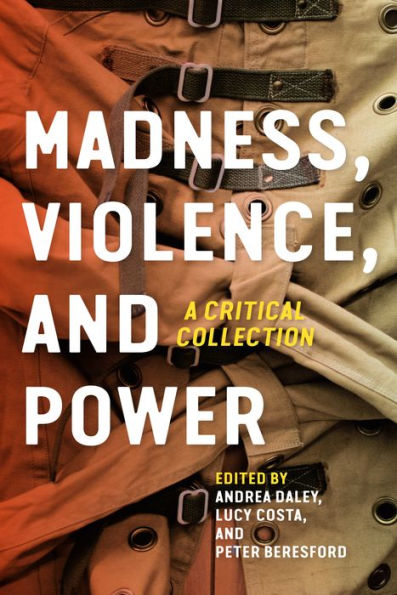 Madness, Violence, and Power: A Critical Collection