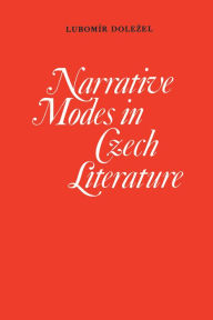 Title: Narrative Modes in Czech Literature, Author: Lubomir Dolezel