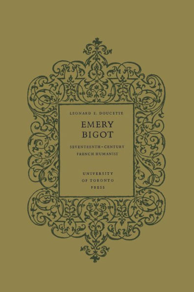 Emery Bigot: Seventeenth-Century French Humanist