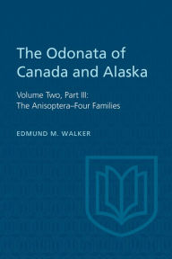 Title: The Odonata of Canada and Alaska: Volume Two, Part III: The Anisoptera-Four Families, Author: Edmund M. Walker