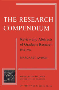 Title: The Research Compendium: Review and Abstracts of Graduate Research, 1942-1962, Author: Margaret Avison