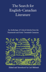 Title: The Search for English-Canadian Literature: An Anthology of Critical Articles from the Nineteenth and Early Twentieth Centuries, Author: Carl Ballstadt