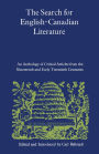 The Search for English-Canadian Literature: An Anthology of Critical Articles from the Nineteenth and Early Twentieth Centuries