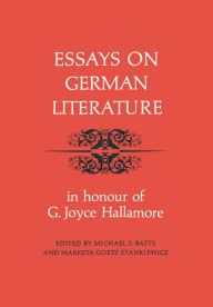 Title: Essays on German Literature: In Honour of G. Joyce Hallamore, Author: Michael Batts