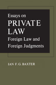 Title: Essays on Private Law: Foreign Law and Foreign Judgments, Author: Ian Baxter