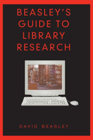 Title: Beasley's Guide to Library Research, Author: David Beasley