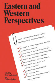 Title: Eastern and Western Perspectives: Papers from the Joint Atlantic Canada/Western Canadian Studies Conference, Author: David Bercuson