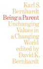 Being a Parent: Unchanging Values in a Changing World